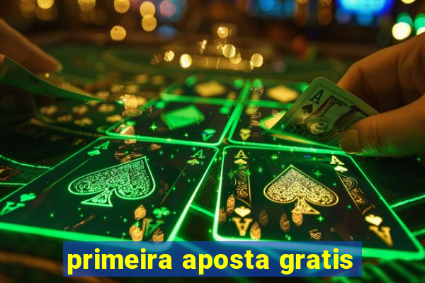 primeira aposta gratis